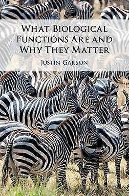 What Biological Functions Are and Why They Matter