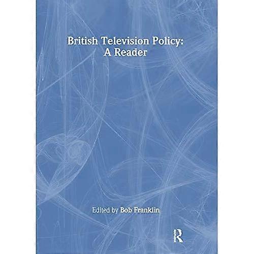British Television Policy: A Reader (Media Policy)