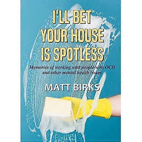 I Bet Your House Is Spotless