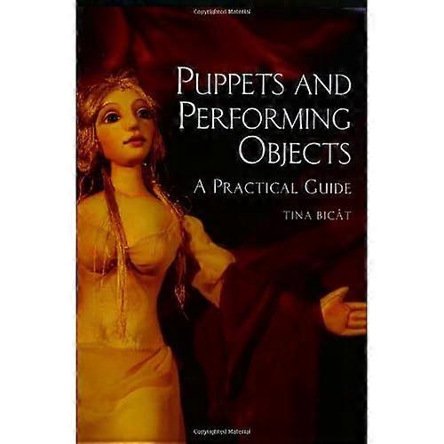 Puppets and Performing Objects: A Practical Guide