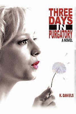 Three Days in Purgatory A Novel