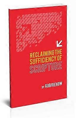 Reclaiming the Sufficiency of Scripture