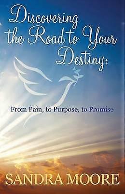 Discovering the Road to Your Destiny