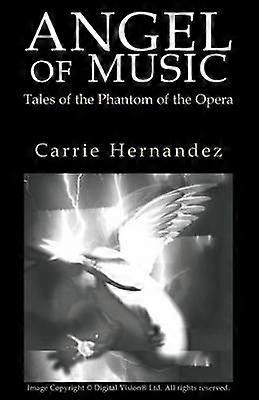 Angel of Music Tales of the Phantom of the Opera