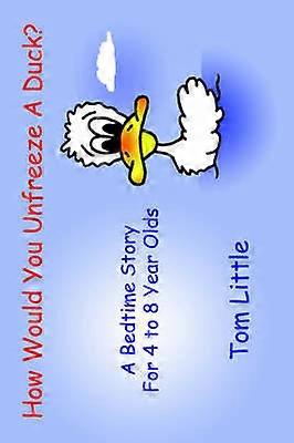 How Would You Unfreeze A Duck?