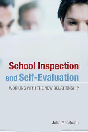 School Inspection & Self Evaluation: Working with the New Relationship