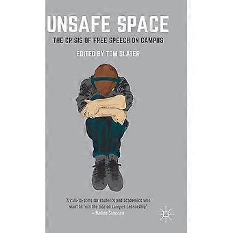 Unsafe Space The Crisis Of book Speech On Campus - Springer Nature B.V - Hardcover - en Book