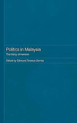 Politics in Malaysia: The Malay Dimension