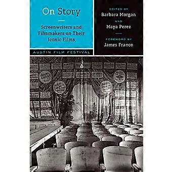 On Story Screenwriters and Filmmakers on Their Iconic Films