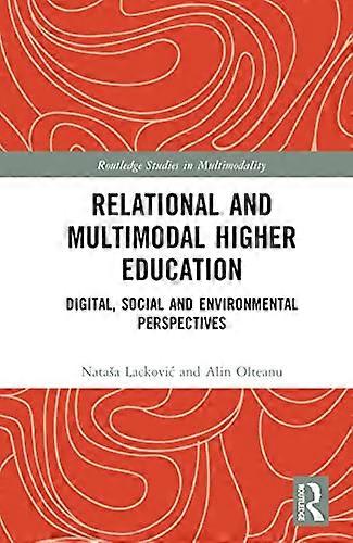Relational and Multimodal Higher Education: Digital Social and Environmental Perspectives