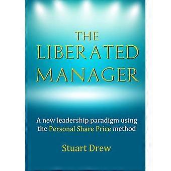 The Liberated Manager: un nuovo paradigma di leadership utilizzando il metodo del prezzo delle azioni personali