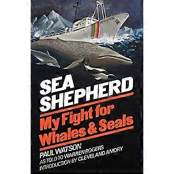 Sea Shepherd: Mijn strijd voor walvissen en zeehonden