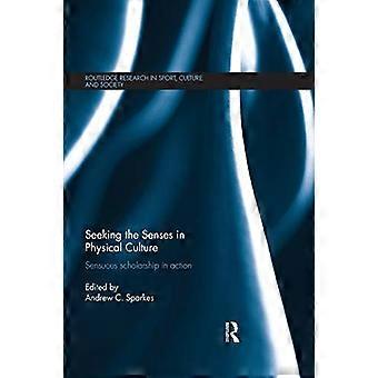 Aistien etsiminen fyysisessä kulttuurissa: Aistillinen stipendi toiminnassa (Routledge Research in Sport, Culture and Society)