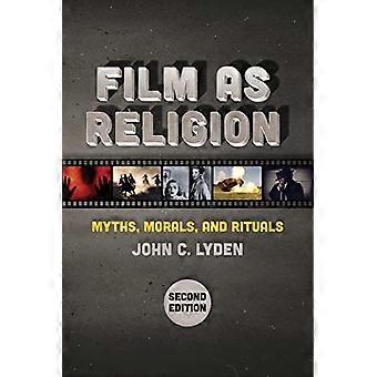 Le film comme religion, deuxième édition : mythes, morales et rituels