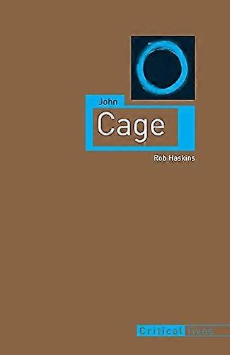 John Cage (Critical Lives)