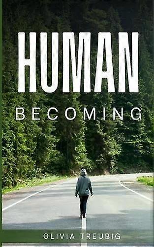 Human Becoming - Olivia Treubig