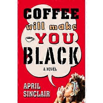 Coffee Will Make You Black - April Sinclair - Paperback - en Book