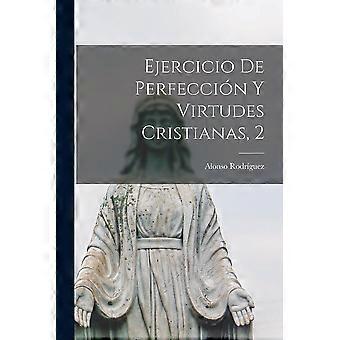 Ejercicio De Perfeccin Y Virtudes Cristianas 2 - Alonso Rodrguez - Paperback - en Book