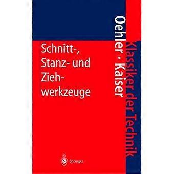 Schnitt- Stanz- Und Ziehwerkzeuge Konstruktion Berechnung Werkstoffe - G. Oehler - Hardcover - English Book - Science, Medicine & Nature