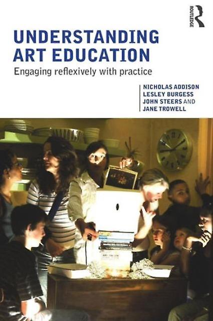 Understanding Art Education by Jane Trowell Paperback