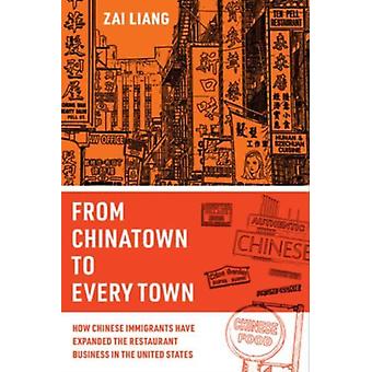 From Chinatown To Every Town How Chinese Immigrants Have Expanded The Restaurant - Zai Liang