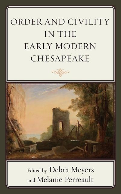 Order And Civility In The Early Modern Chesapeake Paperback Book