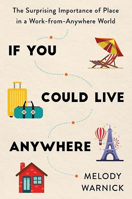If You Could Live Anywhere by Melody Warnick Paperback