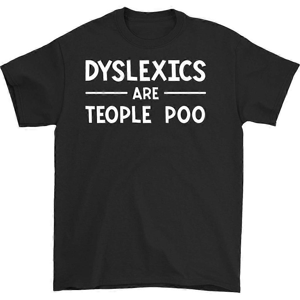 Dyslexics Are Teople Too T-shirt