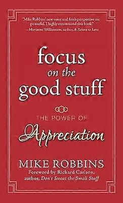 Focus on the Good Stuff