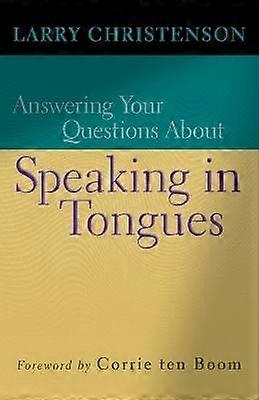Answering Your Questions About Speaking in Tongues