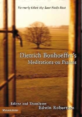 Dietrich Bonhoeffer's Meditations on Psalms