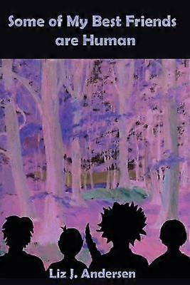 Some of My Best Friends Are Human