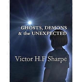 Ghosts Demons & the Unexpected