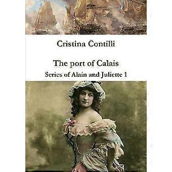 The port of Calais Series of Alain and Juliette 1