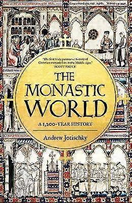 The Monastic World - A 1200-Year History