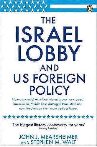 Die Israel Lobby and U.S. Foreign Policy