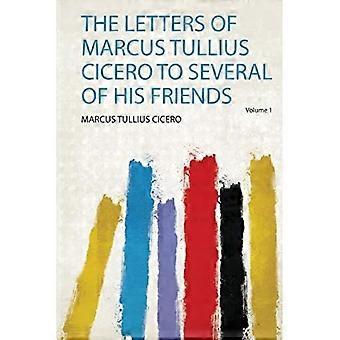 Briefe von Marcus Tullius Cicero an mehrere seiner Freunde