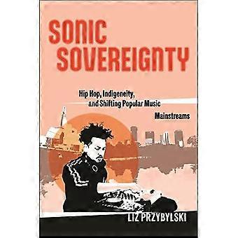 Sonic Suvereniteetti: Hip Hop, alkuperäiskansat ja muuttuvat populaarimusiikin valtavirrat