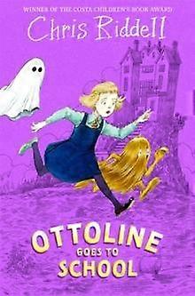 Ottoline Goes To School by Chris Riddell Paperback