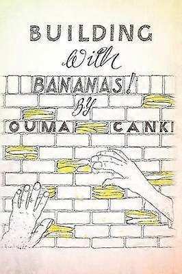 Building with Bananas