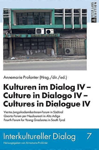 Kulturen Im Dialog Iv  Culture In Dialogo Iv  Cultures In Dialogue Iv by Annemarie Profanter Hardback Book