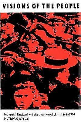 Visions of the People Industrial England and the Question of Class c18481914