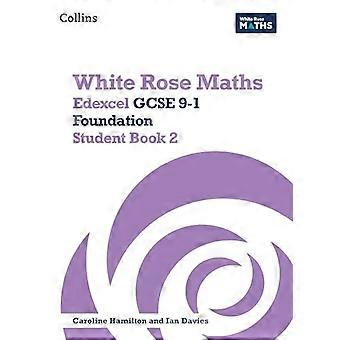 Edexcel GCSE 9-1 Foundationin opiskelijakirja 2 (White Rose Maths)