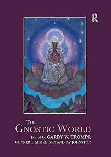 The Gnostic World (Routledge Worlds)