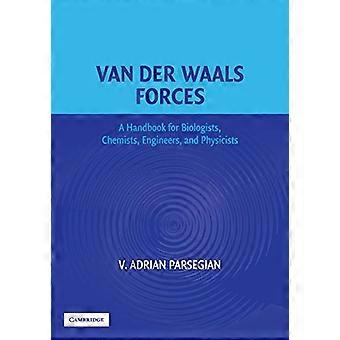 Van der Waals Forces : Een handboek voor biologen, chemici, ingenieurs en fysici
