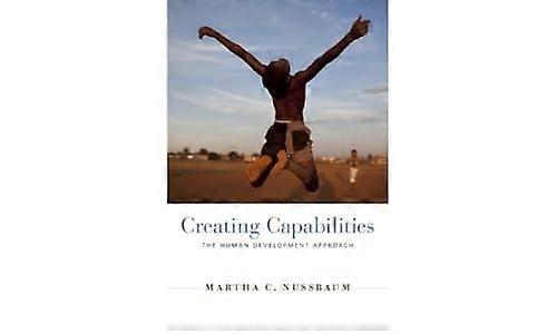 Creating Capabilities: The Human Development Approach