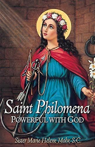Saint Philomena : Powerful with God