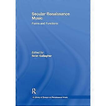 Säkulare Musik der Renaissance : Formen und Funktionen