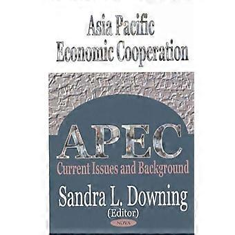 La coopération économique du Pacifique (APEC) Asie : Questions d’actualité et de fond