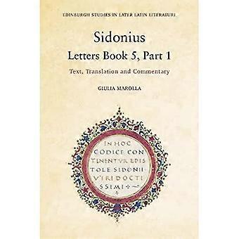 Sidonius Letters Book 5 Part 1 Text Translation and Commentary